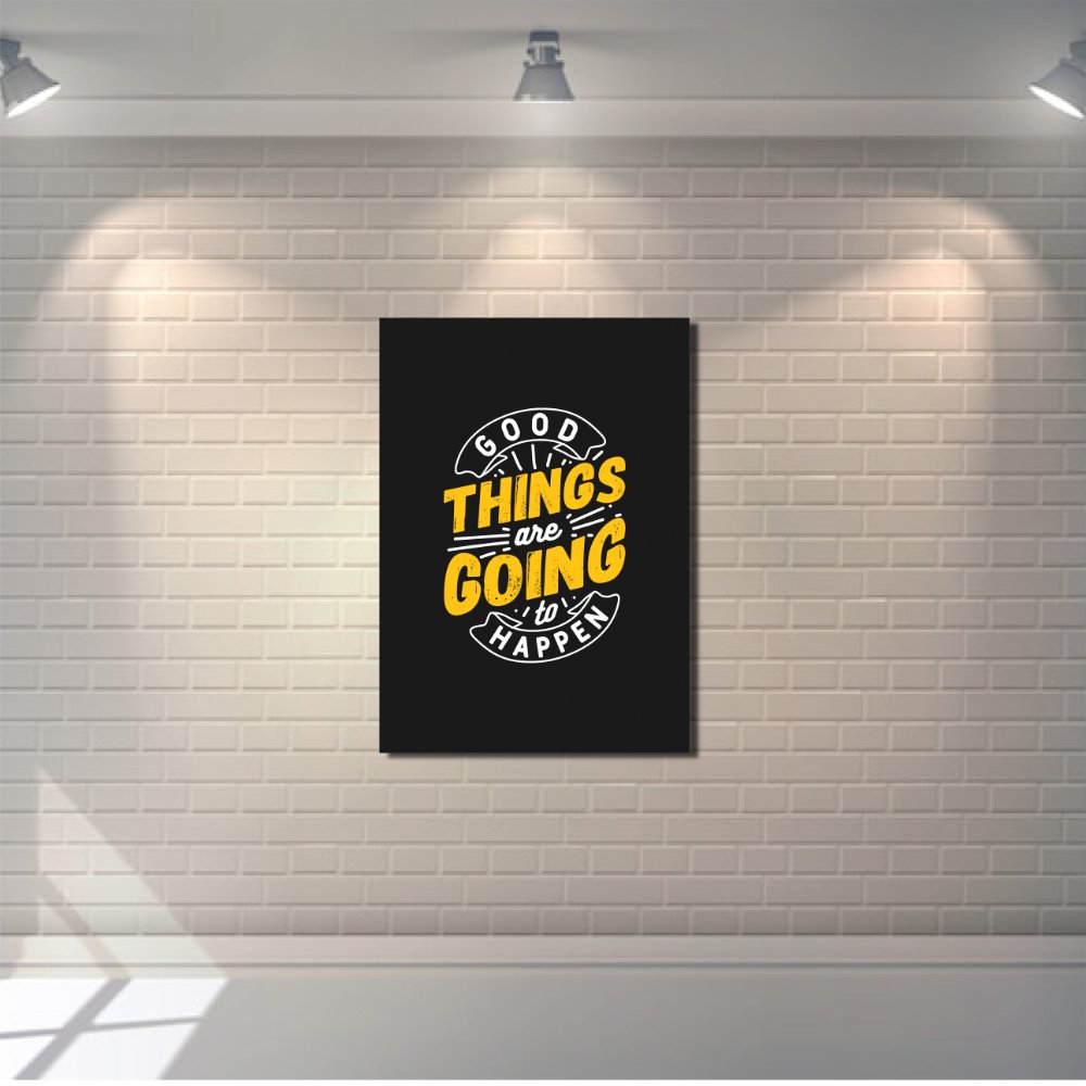 Good Things Are Going To Happen